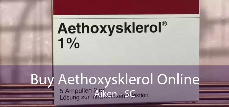Buy Aethoxysklerol Online Aiken - SC