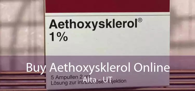 Buy Aethoxysklerol Online Alta - UT