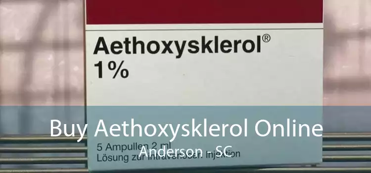 Buy Aethoxysklerol Online Anderson - SC