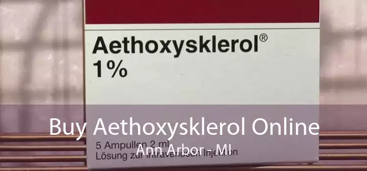 Buy Aethoxysklerol Online Ann Arbor - MI