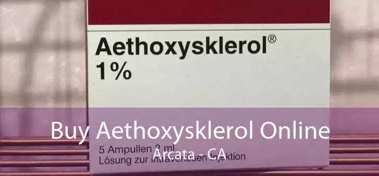 Buy Aethoxysklerol Online Arcata - CA