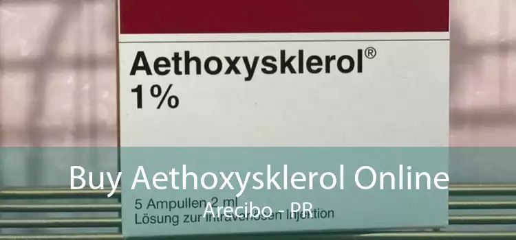 Buy Aethoxysklerol Online Arecibo - PR