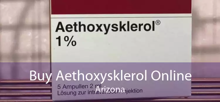 Buy Aethoxysklerol Online Arizona