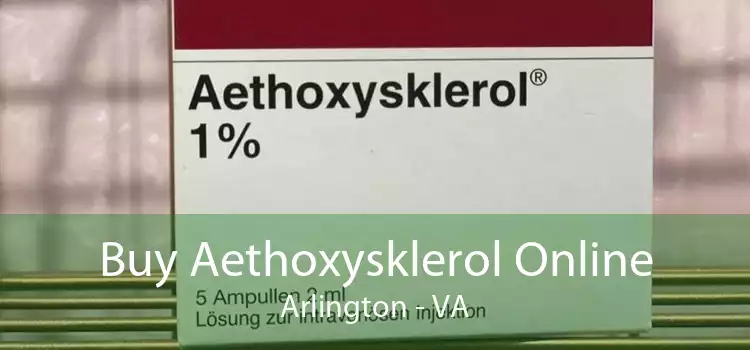 Buy Aethoxysklerol Online Arlington - VA