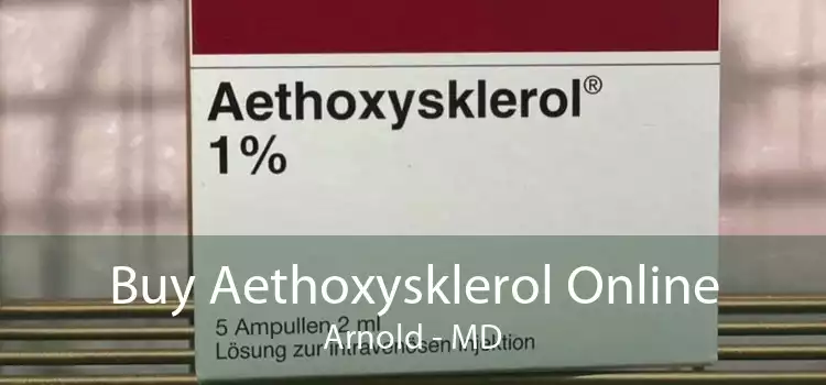 Buy Aethoxysklerol Online Arnold - MD