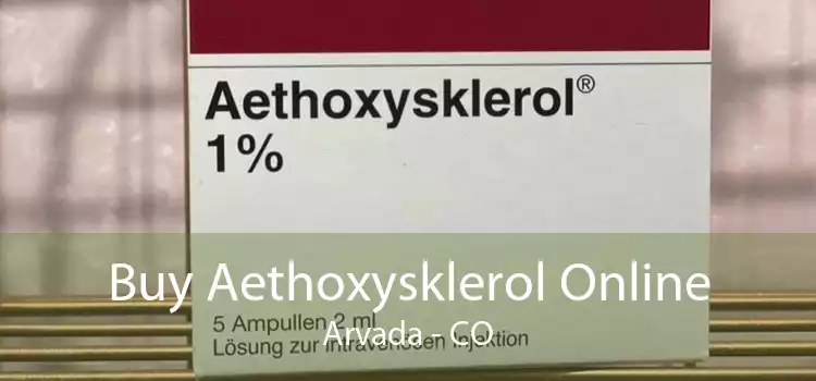 Buy Aethoxysklerol Online Arvada - CO