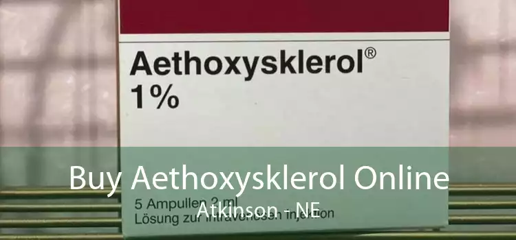 Buy Aethoxysklerol Online Atkinson - NE