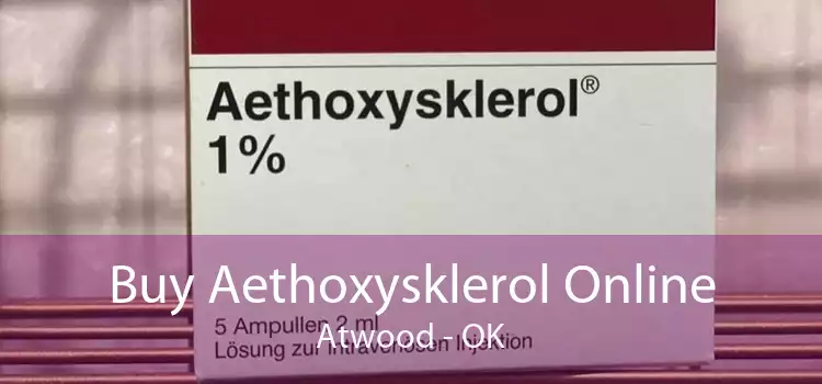 Buy Aethoxysklerol Online Atwood - OK