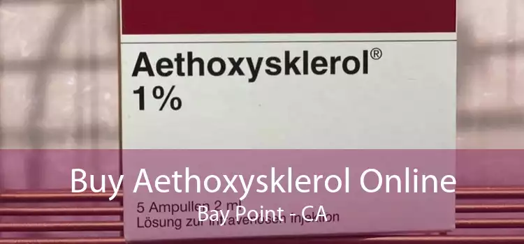 Buy Aethoxysklerol Online Bay Point - CA