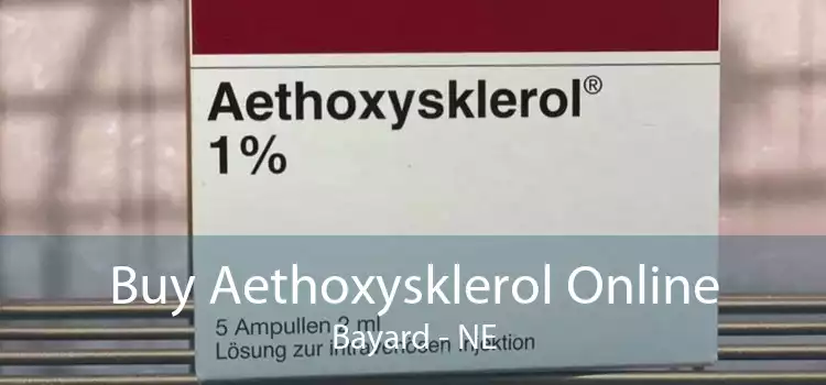 Buy Aethoxysklerol Online Bayard - NE