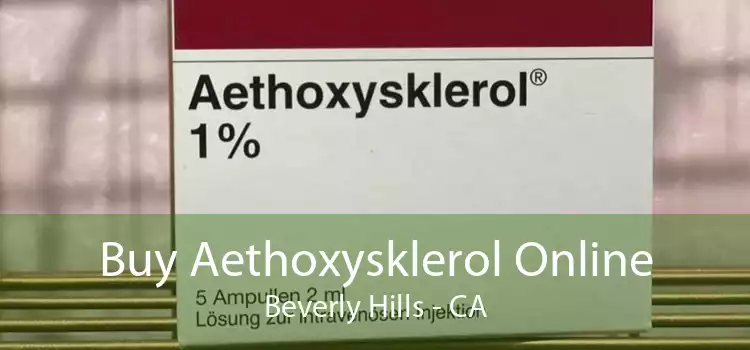 Buy Aethoxysklerol Online Beverly Hills - CA