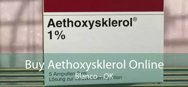 Buy Aethoxysklerol Online Blanco - OK