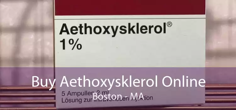 Buy Aethoxysklerol Online Boston - MA