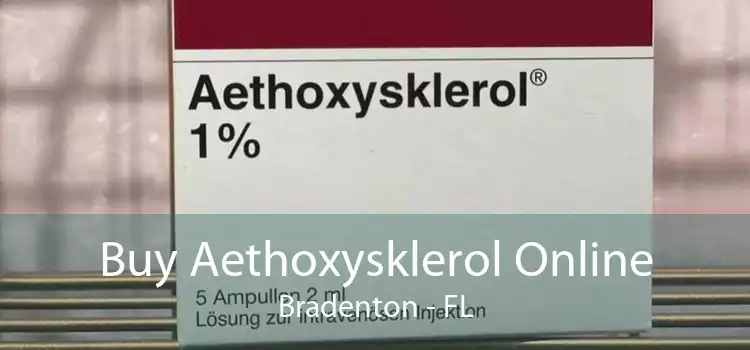 Buy Aethoxysklerol Online Bradenton - FL