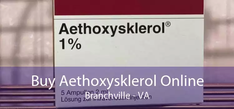 Buy Aethoxysklerol Online Branchville - VA