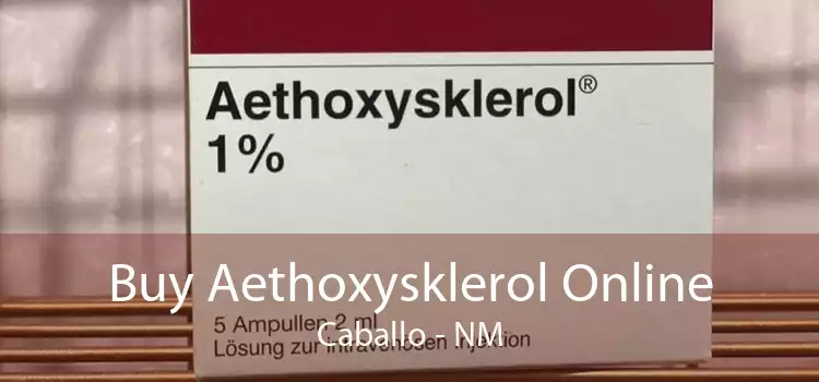 Buy Aethoxysklerol Online Caballo - NM