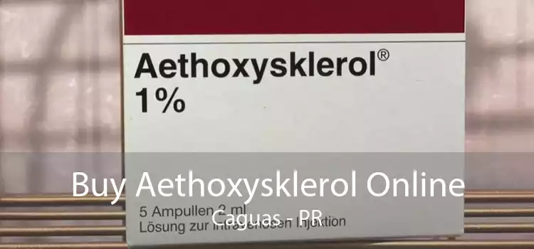 Buy Aethoxysklerol Online Caguas - PR