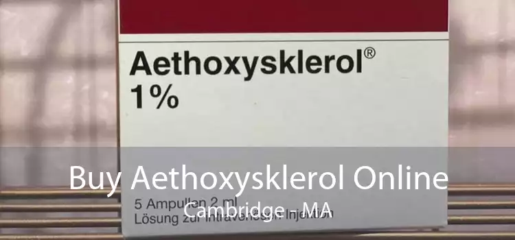 Buy Aethoxysklerol Online Cambridge - MA