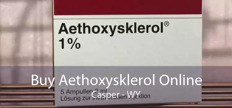 Buy Aethoxysklerol Online Casper - WY