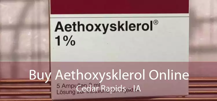 Buy Aethoxysklerol Online Cedar Rapids - IA