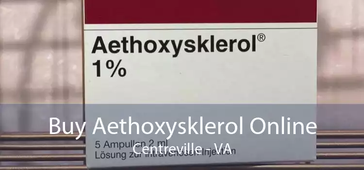 Buy Aethoxysklerol Online Centreville - VA
