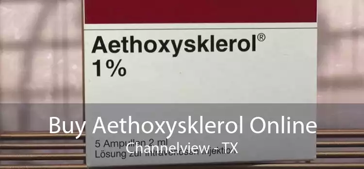 Buy Aethoxysklerol Online Channelview - TX