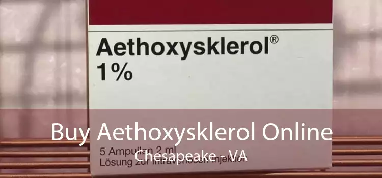 Buy Aethoxysklerol Online Chesapeake - VA