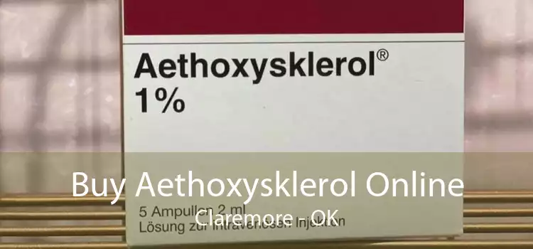 Buy Aethoxysklerol Online Claremore - OK