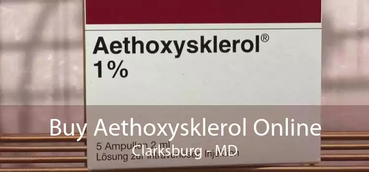 Buy Aethoxysklerol Online Clarksburg - MD