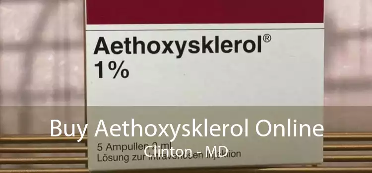 Buy Aethoxysklerol Online Clinton - MD